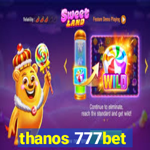 thanos 777bet